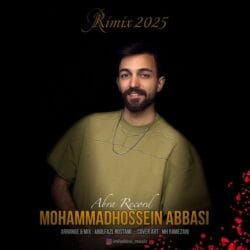 دانلود آهنگ مازندرانی محمد حسین عباسی ریمیکس 2025 با متن کامل